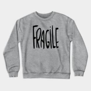 Fragile Crewneck Sweatshirt